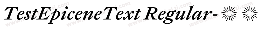 TestEpiceneText Regular字体转换
